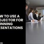 how to use a projector for presentation