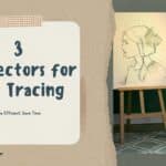 3 Projectors for Art Tracing Guide to Efficiency