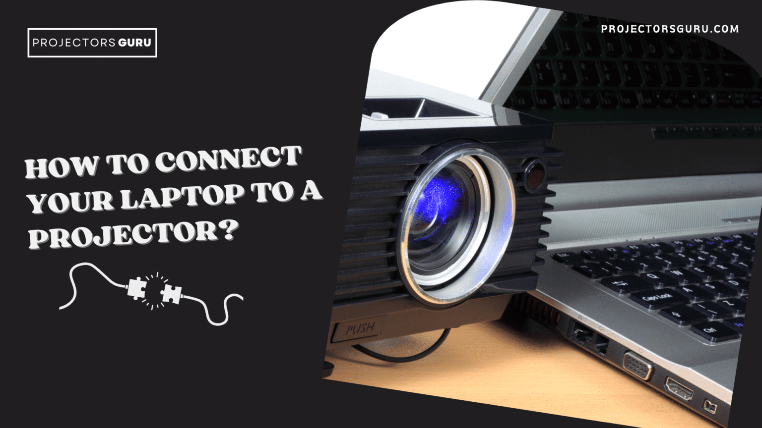 A guide to connecting yuour laptop to a projector