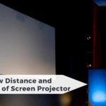 Short Throw Distance and Positioning of Screen Projector