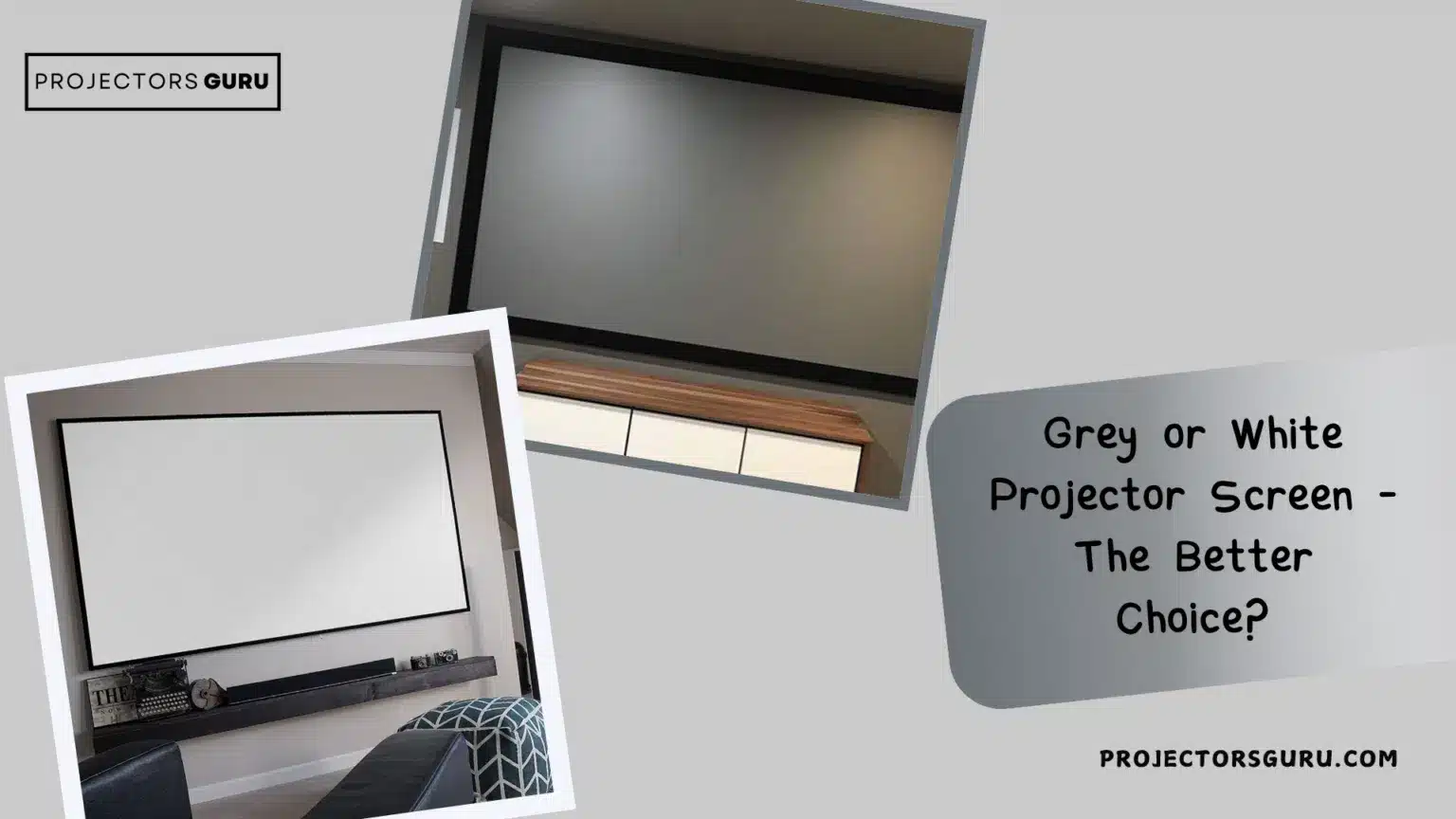 Grey or White Projector Screen The Better Choice x