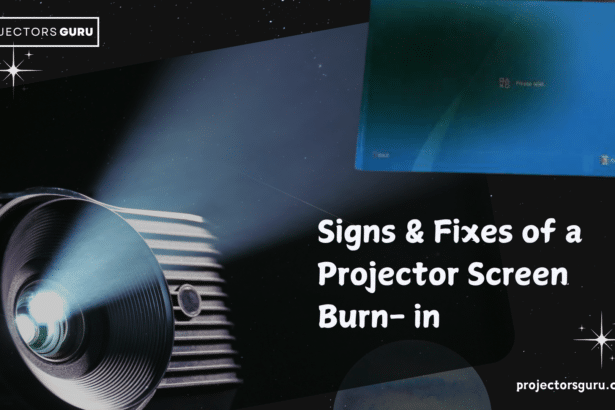 Signs & fixes for a projectors screen burn in